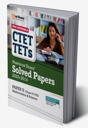 Arihant CTET & TETs Previous Years Solved Papers (2023 - 2014) Mathematics and Science for Class 6 to 8