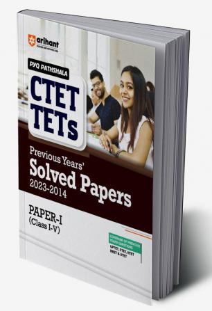 CTET & TETs Previous Years Solved Papers (Complete Detailed Explanations 2023-2014) for Class 1 to 5 Paper 1