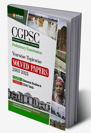 Arihant CGPSC Yearwise/Topicwise Solved Papers (2003-2023) Preliminary Exam Paper-1 & 2 General Studies and CSAT