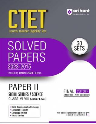 Arihant CTET Solved Papers 2023-2015 30 Sets Paper II Social Studies / Science Class VI -VIII