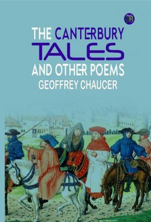 THE CANTERBURY TALES AND OTHER POEMS