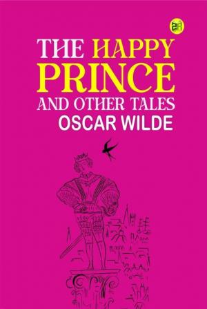 The Happy Prince and Other Tales