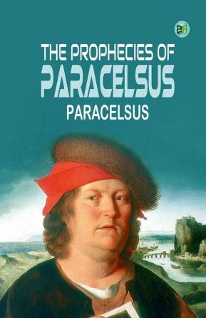 The Prophecies of Paracelsus