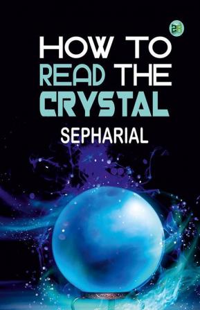 How to Read the Crystal