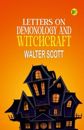 Letters on Demonology and Witchcraft