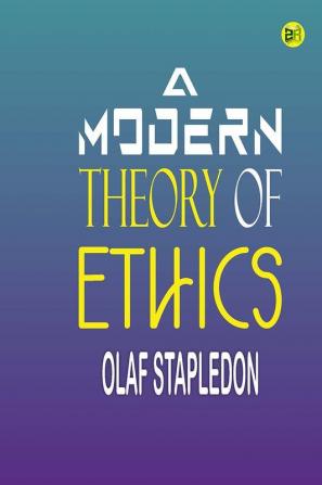 A Modern Theory of Ethics