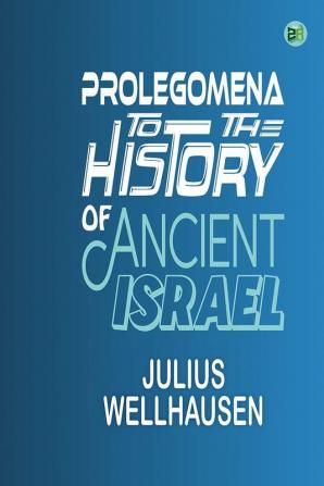 Prolegomena to the History of Ancient Israel