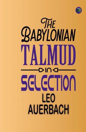 The Babylonian Talmud in Selection