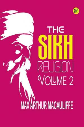 The Sikh Religion| Volume 2