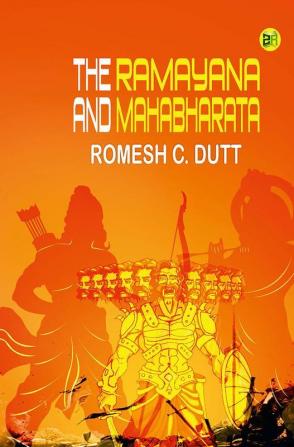 The Ramayana and Mahabharata