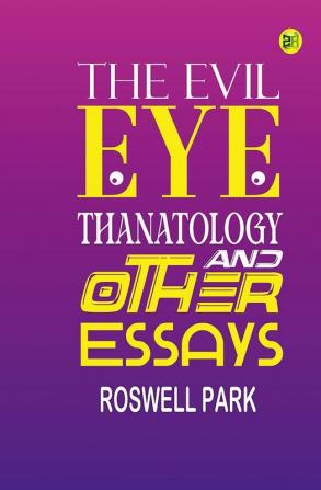 The Evil Eye Thanatology and Other Essays