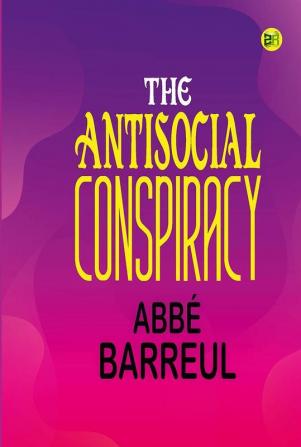 The Antisocial Conspiracy