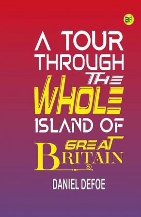 A Tour Through The Whole Island of Great Britain