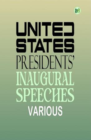 United States Presidents' Inaugural Speeches