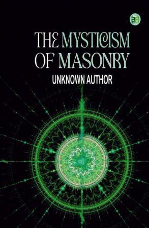 The Mysticism of Masonry