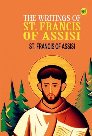 The Writings of St. Francis of Assisi