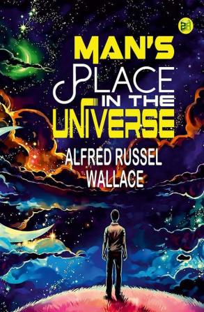 Man’s Place in the Universe