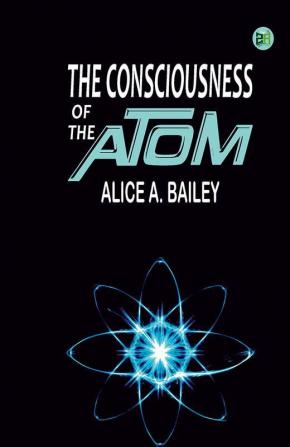 The Consciousness of the Atom