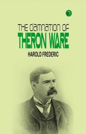 The Damnation of Theron Ware: A Minister's Downfall in the Face of Temptation and Doubt