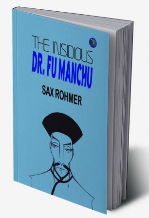 The Insidious Dr. Fu-Manchu: Confronting an Archetypal Villain in a Thrilling Mystery