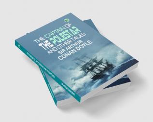 The Captain of the Polestar and Other Tales: Mysterious Stories of the Arctic and Beyond