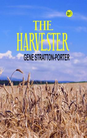 The Harvester: Gene Stratton-Porter's Tale of Nature and Love