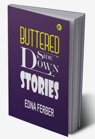 Buttered Side Down: Slice-of-Life Stories by Edna Ferber