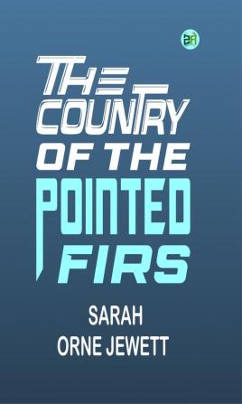 The Country Of The Pointed Firs