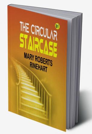 The Circular Staircase: Secrets Unveiled in a Tale of Intrigue