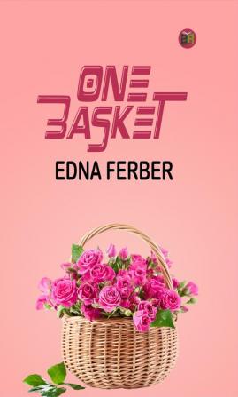 One Basket: Short Stories Reflecting the Joys and Sorrows of Life