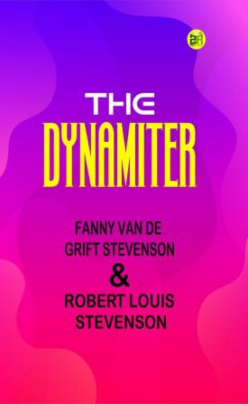 The Dynamiter (Classics To Go)