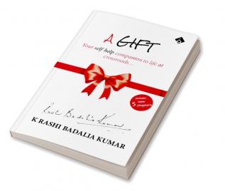 A Gift - Your self help companion to life at crossroads