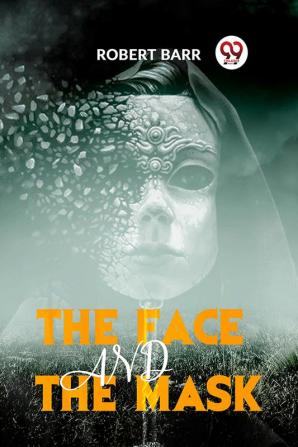 The Face And The Mask