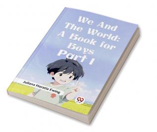 We and the World: A Book for Boys Part I