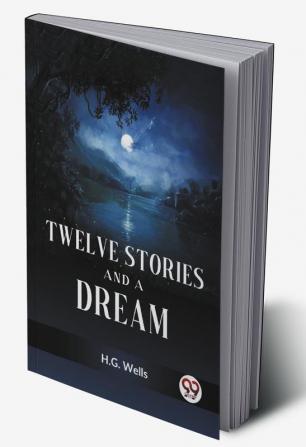 Twelve Stories And A Dream