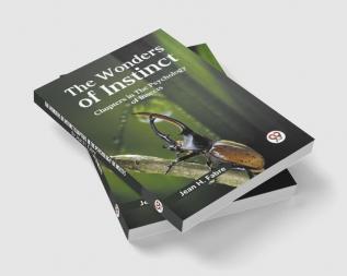 The Wonders Of Instinct Chapters In The Psychology Of Insects