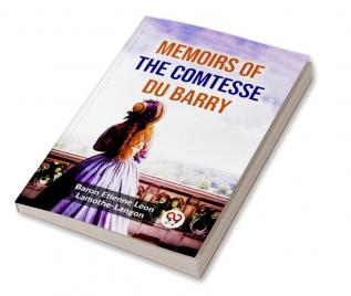 Memoirs Of The Comtesse Du Barry