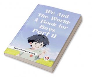 We and the World: A Book for Boys Part II