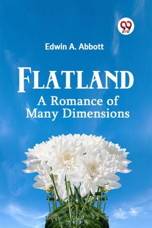 Flatland: A Romance of Many Dimensions