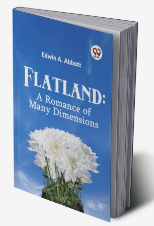 Flatland: A Romance of Many Dimensions