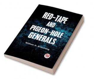 Red-Tape and Pigeon-Hole Generals