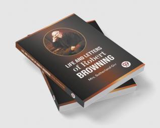 LIFE AND LETTERS OF ROBERT BROWNING