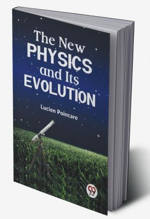 The New Physics And Its Evolution