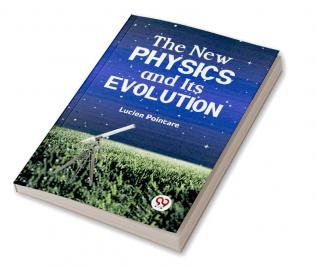 The New Physics And Its Evolution