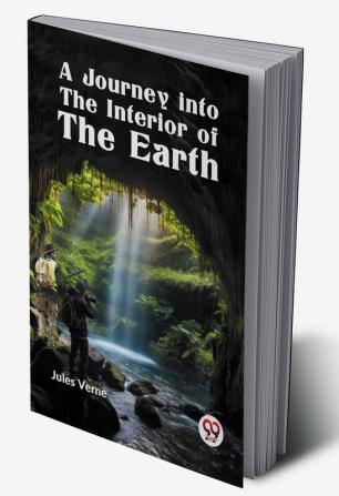 A Journey Into The Interior Of The Earth