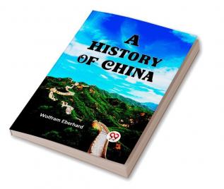 A HISTORY OF CHINA