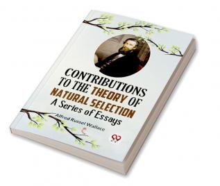 Contributions To The Theory Of Natural Selection A Series Of Essays