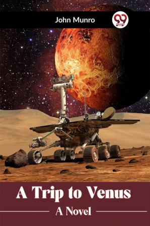 A Trip To Venus A Novel