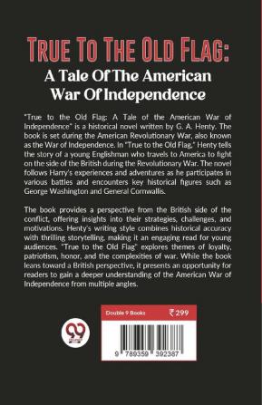 True To The Old Flag: A Tale Of The American War Of Independence