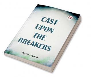 Cast Upon The Breakers